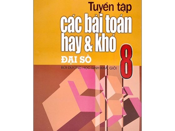 Tuyển Tập Các Bài Toán Hay Và Khó Đại Số 8 PDF