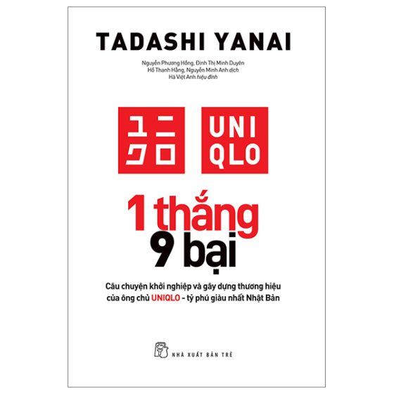 1 Thắng 9 Bại - Câu Chuyện Khởi Nghiệp Và Gây Dựng Thương Hiệu Của Ông Chủ UNIQLO - Tỷ Phú Giàu Nhất Nhật Bản PDF