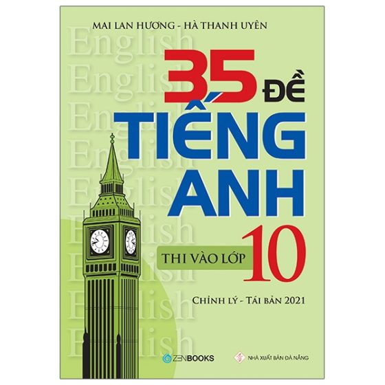 35 Đề Tiếng Anh Thi Vào Lớp 10 (Có Đáp Án) - Chỉnh Lý 2021 PDF