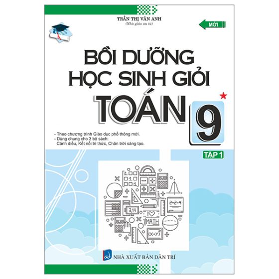 Bồi Dưỡng Học Sinh Giỏi Toán 9 - Tập 1 (Theo Chương Trình Giáo Dục Phổ Thông Mới) PDF