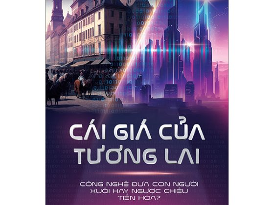 Cái Giá Của Tương Lai - Công Nghệ Đưa Con Người Xuôi Hay Ngược Chiều Tiến Hóa? PDF