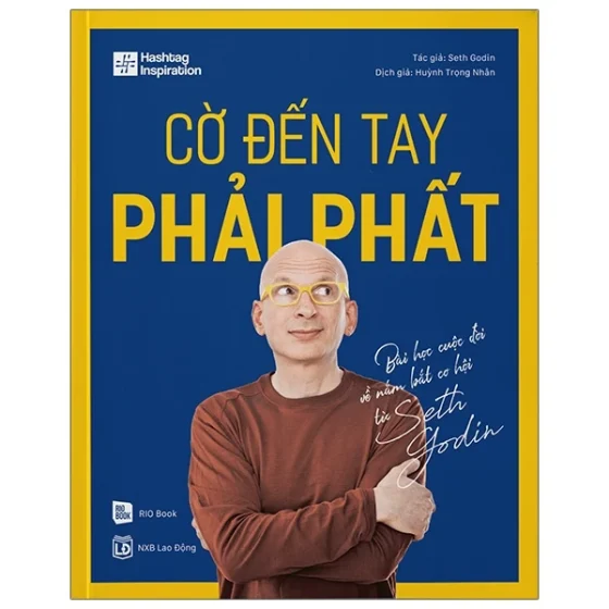 Cờ Đến Tay Phải Phất - Bài Học Cuộc Đời Về Nắm Bắt Cơ Hội Từ Seth Godin PDF