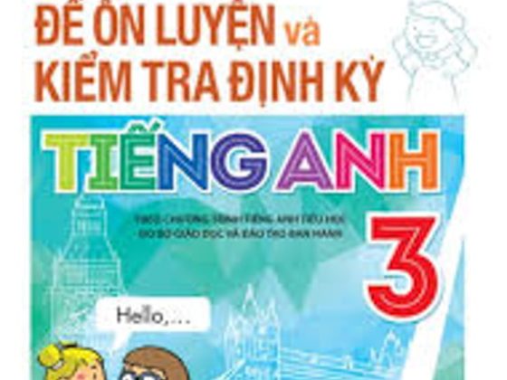 Đề Ôn Luyện Và Kiểm Tra Định Kỳ Tiếng Anh 3 (Theo Chương Trình Tiếng Anh Tiểu Học Do Bộ Giáo Dục Và Đào Tạo Ban Hành) PDF