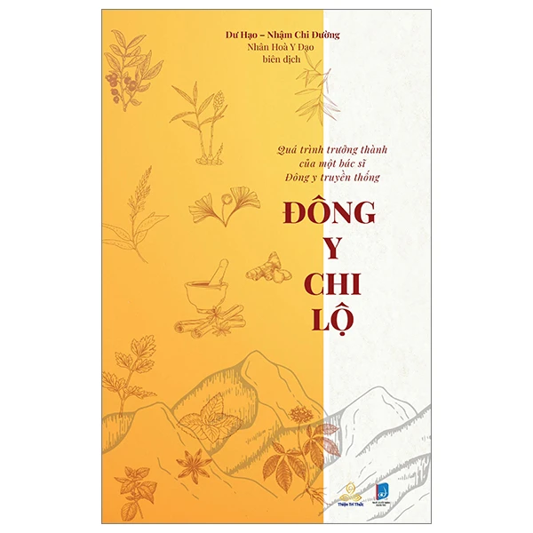 Đông Y Chi Lộ - Quá Trình Trưởng Thành Của Một Bác Sĩ Đông Y Truyền Thống PDF Đông Y Chi Lộ - Quá Trình Trưởng Thành Của Một Bác Sĩ Đông Y Truyền Thống PDF