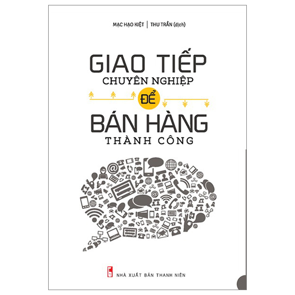 Giao Tiếp Chuyên Nghiệp Để Bán Hàng Thành Công PDF Giao Tiếp Chuyên Nghiệp Để Bán Hàng Thành Công PDF