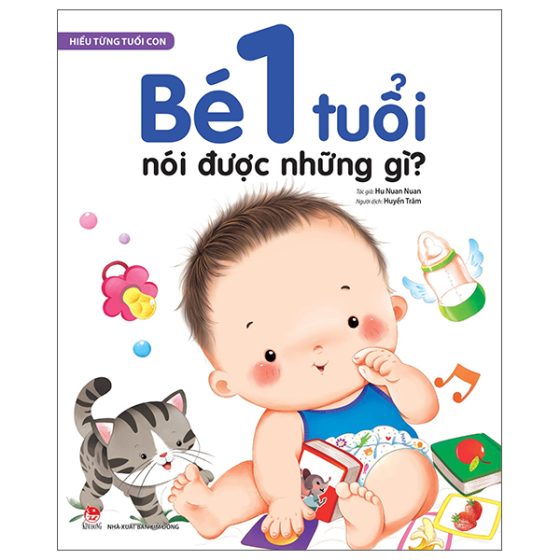 Hiểu Từng Tuổi Con - Bé 1 Tuổi Nói Được Những Gì? PDF