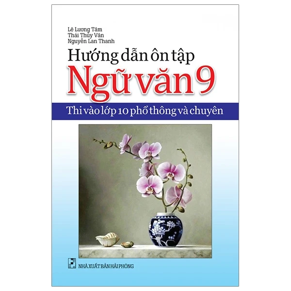 Hướng Dẫn Ôn Tập Ngữ Văn 9 - Thi Vào Lớp 10 Phổ Thông Và Chuyên PDF Hướng Dẫn Ôn Tập Ngữ Văn 9 - Thi Vào Lớp 10 Phổ Thông Và Chuyên PDF