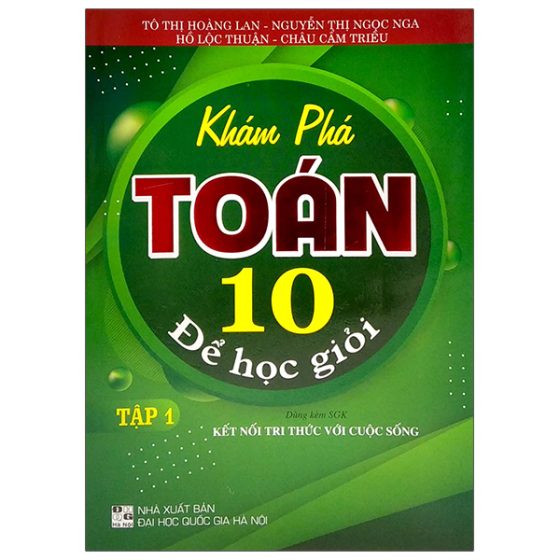 Khám Phá Toán 10 Để Học Giỏi - Tập 1 (Dùng Kèm SGK Kết Nối Tri Thức Với Cuộc Sống) PDF