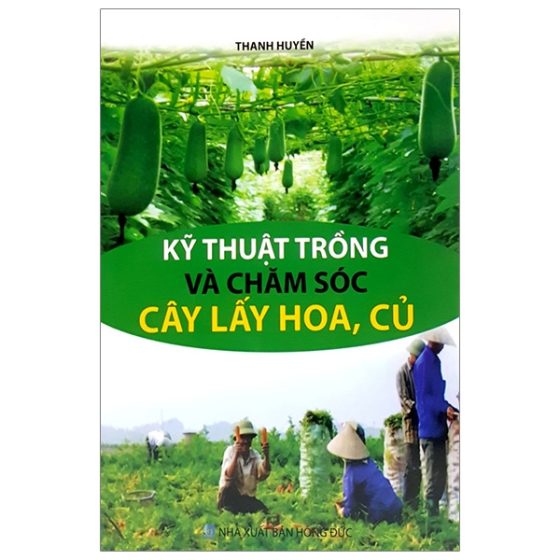 Kỹ Thuật Trồng Và Chăm Sóc Cây Lấy Hoa, Củ PDF