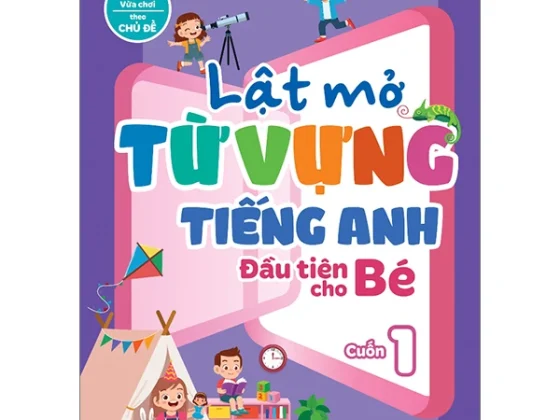 Lật Mở Từ Vựng Tiếng Anh Đầu Tiên Cho Bé - Cuốn 1 PDF