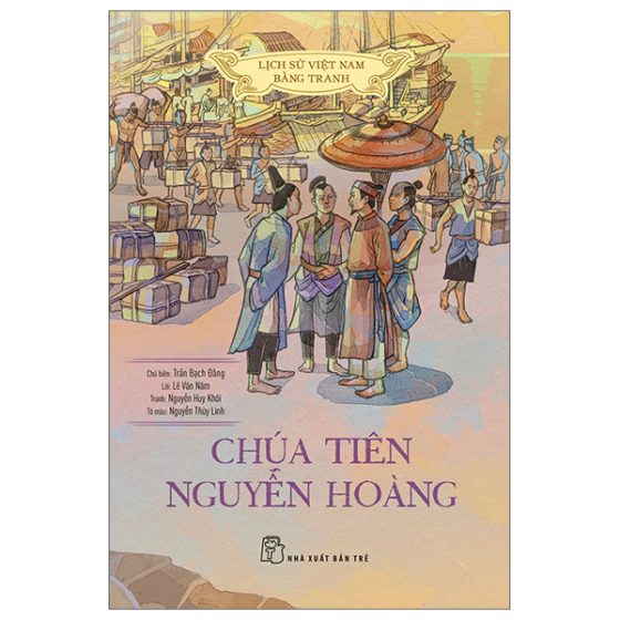 Lịch Sử Việt Nam Bằng Tranh - Chúa Tiên Nguyễn Hoàng (Bản Màu) PDF