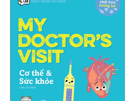 Luyện Đọc Tiếng Anh, Phát Triển Từ Vựng - Nhà Sinh Hóa Tương Lai - My Doctor's Visit - Cơ Thể & Sức Khỏe PDF