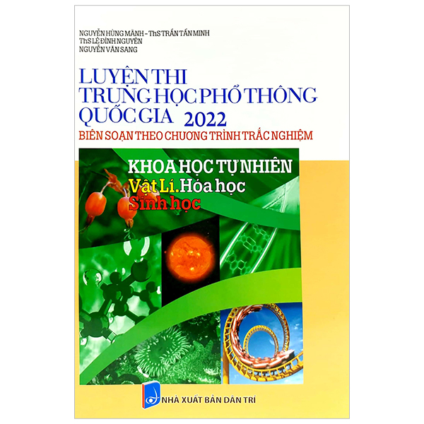 Luyện Thi THPT Quốc Gia 2022 - Khoa Học Tự Nhiên (Vật Lí - Hóa Học - Sinh Học) PDF Luyện Thi THPT Quốc Gia 2022 - Khoa Học Tự Nhiên (Vật Lí - Hóa Học - Sinh Học) PDF