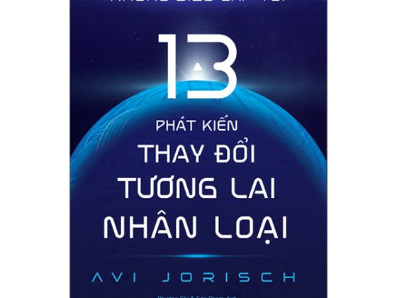 Những Điều Sắp Tới - 13 Phát Kiến Thay Đổi Tương Lai Nhân Loại PDF