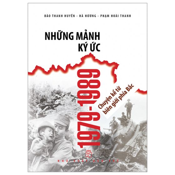 Những Mảnh Ký Ức 1979-1989 - Chuyện Kể Từ Biên Giới Phía Bắc PDF