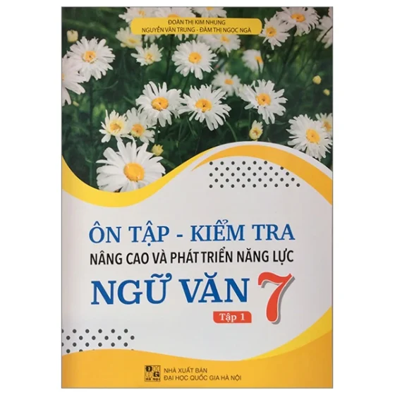 Ôn Tập-Kiểm Tra Nâng Cao Và Phát Triển Năng Lực Ngữ Văn 7 - Tập 1 PDF
