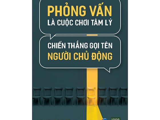 Phỏng Vấn Là Cuộc Chơi Tâm Lý, Chiến Thắng Gọi Tên Người Chủ Động PDF