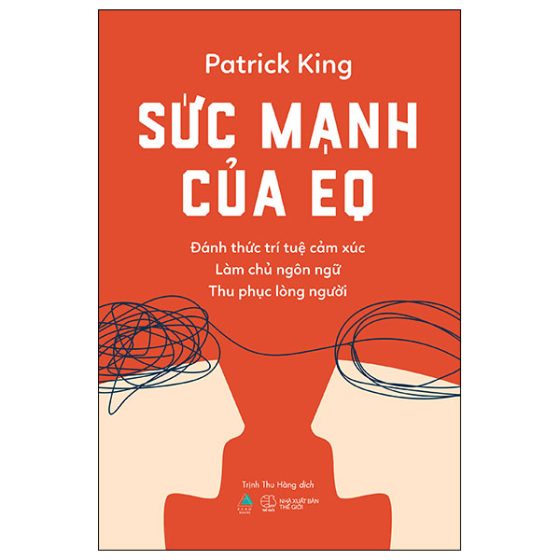 Sức Mạnh Của EQ - Đánh Thức Trí Tuệ Cảm Xúc - Làm Chủ Ngôn Ngữ - Thu Phục Lòng Người PDF