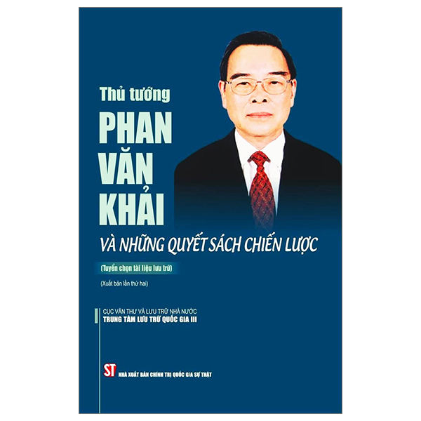 Thủ Tướng Phan Văn Khải Và Những Quyết Sách Chiến Lược PDF Thủ Tướng Phan Văn Khải Và Những Quyết Sách Chiến Lược PDF