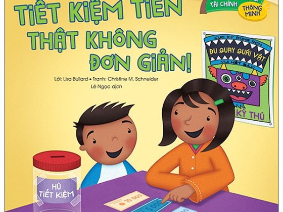 Tiết Kiệm Tiền Thật Không Đơn Giản - Giúp Trẻ Quản Lý Tài Chính Thông Minh PDF