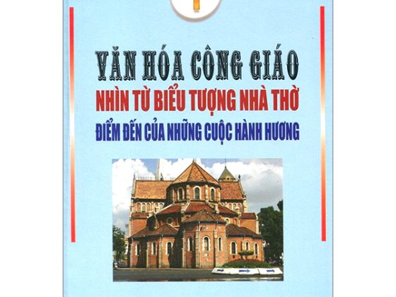 Văn Hóa Công Giáo - Nhìn Từ Biểu Tượng Nhà Thờ - Điểm Đến Của Những Cuộc Hành Hương PDF