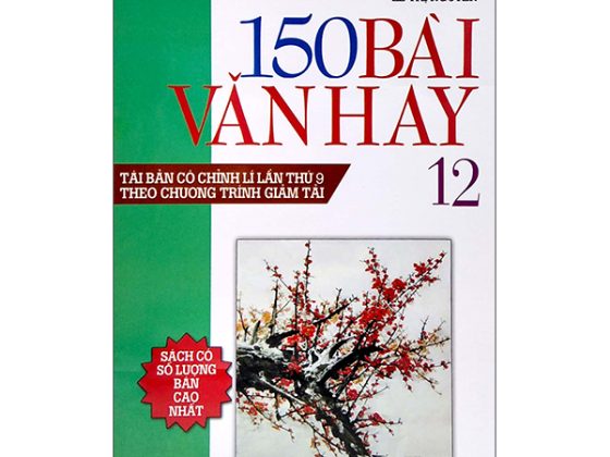 150 Bài Văn Hay 12 (Tái Bản Có Chỉnh Lí Lần Thứ 9 Theo Chương Trình Giảm Tải) PDF