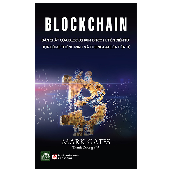 Blockchain - Bản Chất Của Blockchain, Bitcoin, Tiền Điện Tử, Hợp Đồng Thông Minh Và Tương Lai Của Tiền Tệ PDF Blockchain - Bản Chất Của Blockchain, Bitcoin, Tiền Điện Tử, Hợp Đồng Thông Minh Và Tương Lai Của Tiền Tệ PDF