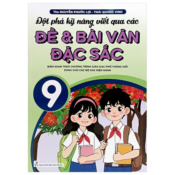 Đột Phá Kỹ Năng Viết Qua Các Đề Và Bài Văn Đặc Sắc 9 (Biên Soạn Theo Chương Trình GDPT Mới) PDF
