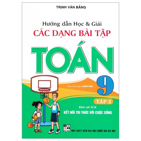Hướng Dẫn Học Và Giải Các Dạng Bài Tập Toán 9 - Tập 2 (Bám Sát SGK Kết Nối Tri Thức Với Cuộc Sống) PDF
