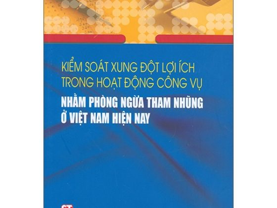 Kiểm Soát Xung Đột Lợi Ích Nhóm Trong Hoạt Động Công Vụ Nhằm Phòng Ngừa Tham Nhũng Ở Việt Nam Hiện Nay PDF