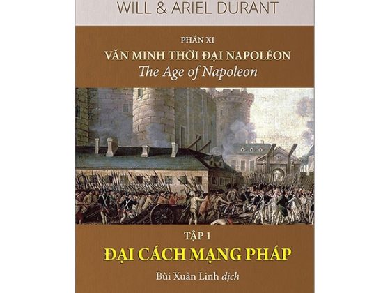 Lịch Sử Văn Minh Thế Giới - Phần XI - Văn Minh Thời Đại Napoléon - Tập 1: Đại Cách Mạng Pháp PDF