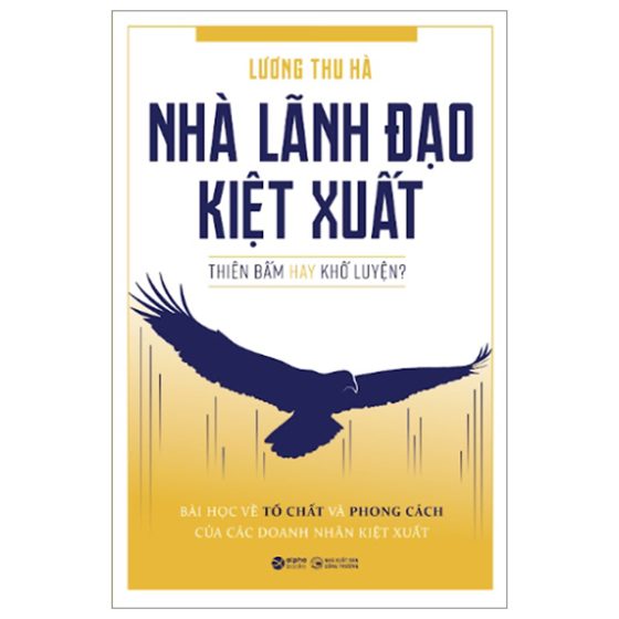 Nhà Lãnh Đạo Kiệt Xuất - Thiên Bẩm Hay Khổ Luyện PDF