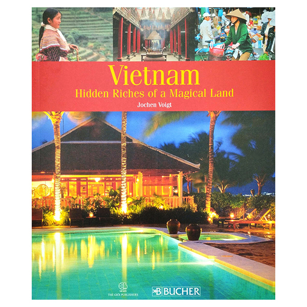 Sách Ảnh - Vietnam Hidden Riches Of A Magical Land PDF Sách Ảnh - Vietnam Hidden Riches Of A Magical Land PDF