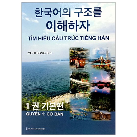 Tìm Hiểu Cấu Trúc Tiếng Hàn - Quyển 1 - Cơ Bản PDF