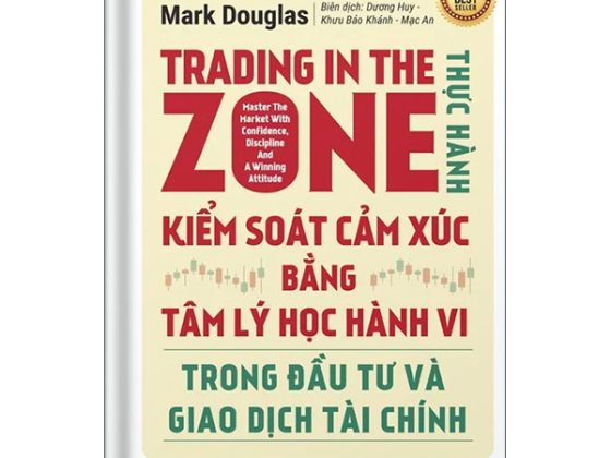 Trading In The Zone - Thực Hành Kiểm Soát Cảm Xúc Bằng Tâm Lý Học Hành Vi Trong Đầu Tư Và Giao Dịch PDF