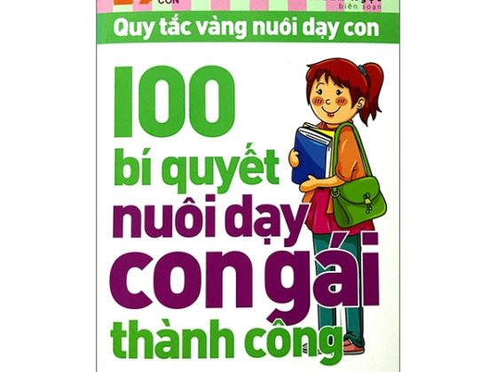 100 Bí Quyết Nuôi Dạy Con Gái Thành Công (Tái Bản 2024) PDF