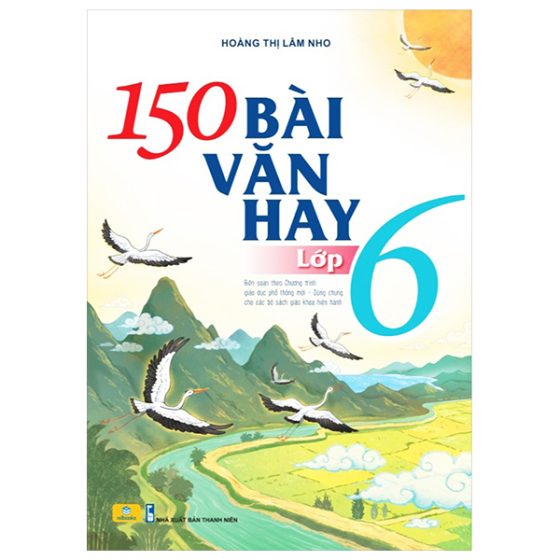 150 Bài Văn Hay 6 (Theo Chương Trình GDPT Mới) PDF