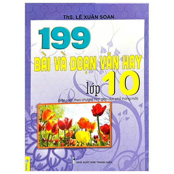 199 Bài Và Đoạn Văn Hay Lớp 10 (Theo Chương Trình GDPT Mới) PDF 199 Bài Và Đoạn Văn Hay Lớp 10 (Theo Chương Trình GDPT Mới) PDF