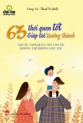 63 Thói Quen Tốt Giúp Trẻ Trưởng Thành (Tái Bản 2017) PDF
