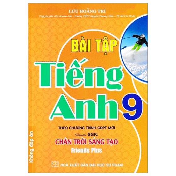 Bài Tập Tiếng Anh 9 (Không Đáp Án) (Biên Soạn Theo Chương Trình GDPT Mới - Dùng Kèm SGK Chân Trời Sáng Tạo) PDF