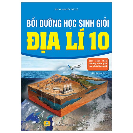 Bồi Dưỡng Học Sinh Giỏi Địa Lí 10 (Biên Soạn Theo Chương Trình Giáo Dục Phổ Thông Mới) PDF