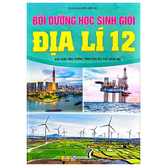Bồi Dưỡng Học Sinh Giỏi Địa Lí 12 (Theo Chương Trình GDPT Mới) PDF