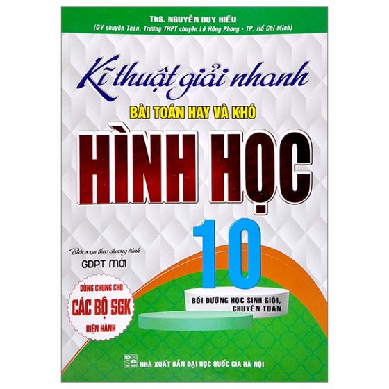 Kĩ Thuật Giải Nhanh Bài Toán Hay Và Khó Hình Học 10 (Biên Soạn Theo Chương Trình GDPTt Mới) (Dùng Chung Cho Các Bộ SGK Hiện Hành) PDF