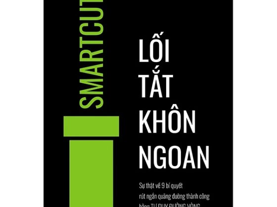 Lối Tắt Khôn Ngoan - Sự Thật Về 9 Bí Quyết Rút Ngắn Quãng Đường Thành Công Bằng Tư Duy Đường Vòng PDF