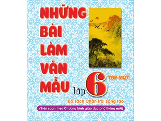 Những Bài Làm Văn Mẫu 6 - Tập 1 (Chân Trời) PDF