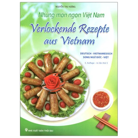 Những Món Ngon Việt Nam - Verlockende Rezepte Aus Vietnam (Song Ngữ Đức - Việt) PDF