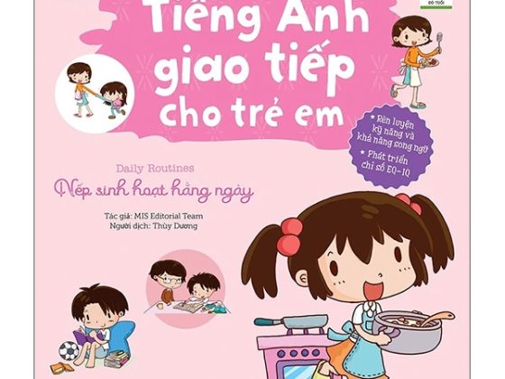 Tiếng Anh Giao Tiếp Cho Trẻ Em - Daily Routines - Nếp Sinh Hoạt Hằng Ngày PDF