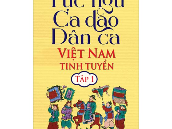Tục Ngữ Ca Dao Dân Ca Việt Nam Tinh Tuyển - Tập 1 PDF