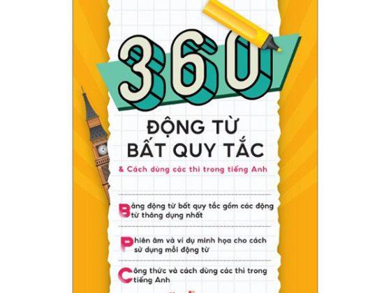 360 Động Từ Bất Quy Tắc Và Cách Dùng Các Thì Trong Tiếng Anh (Tái Bản 2024) PDF