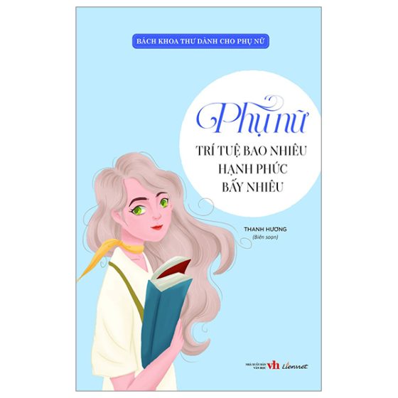 Bách Khoa Thư Dành Cho Phụ Nữ - Phụ Nữ Trí Tuệ Bao Nhiêu Hạnh Phúc Bấy Nhiêu PDF